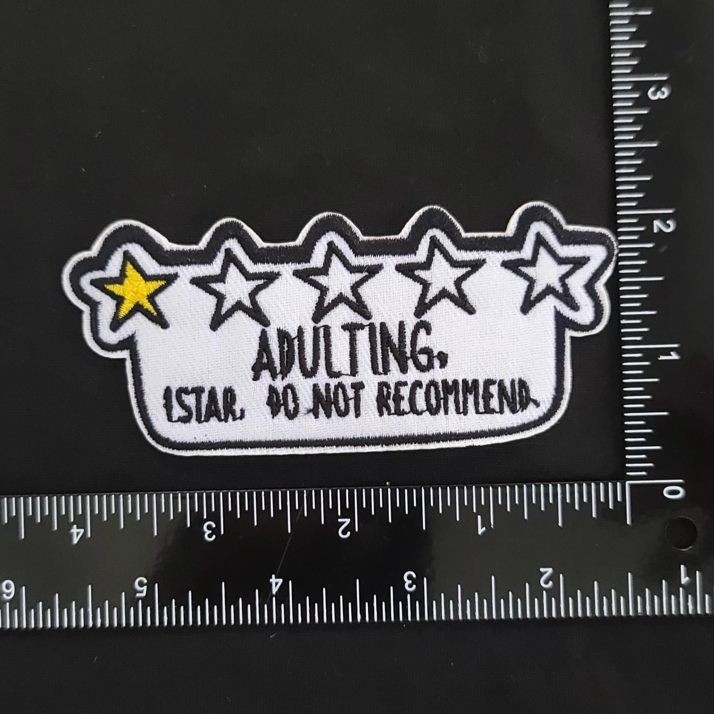 Adulting Patch – Funny Iron On Patch, One Star Do Not Recommend, Humor Jacket Patch, Sarcastic Gift for Adults, Backpack or Jacket Patch