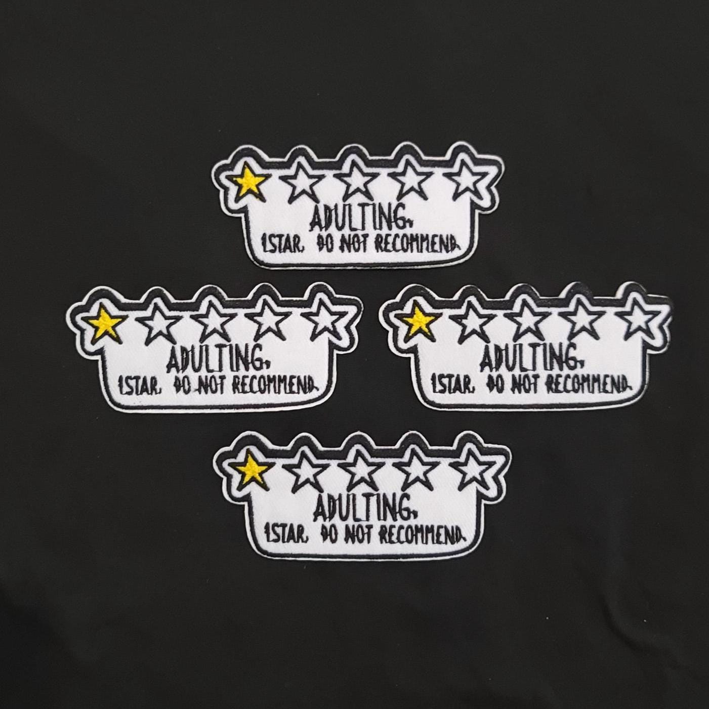 Adulting Patch – Funny Iron On Patch, One Star Do Not Recommend, Humor Jacket Patch, Sarcastic Gift for Adults, Backpack or Jacket Patch