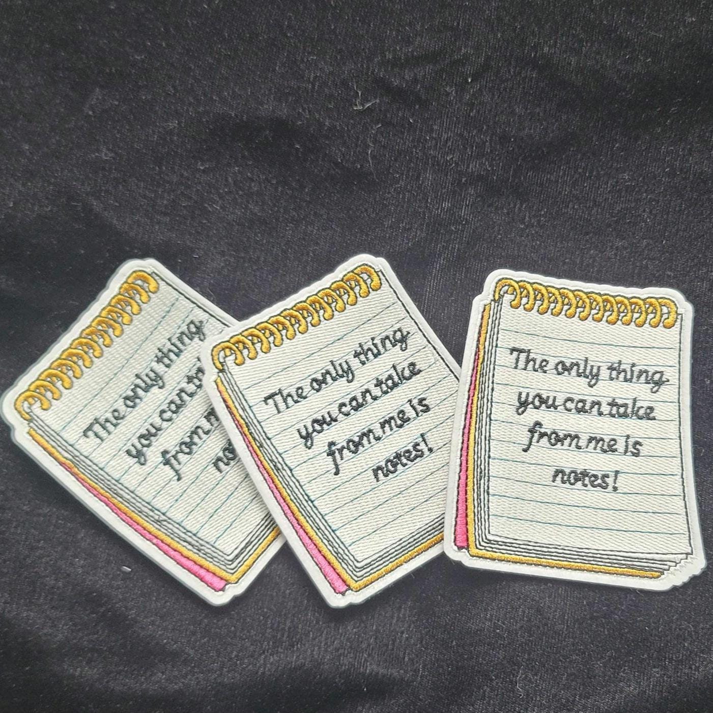 Notepad Iron-on Patch The Only Thing You Can Take from Me is Notes