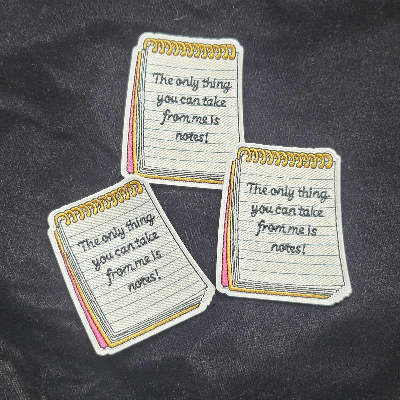 Notepad Iron-on Patch The Only Thing You Can Take from Me is Notes