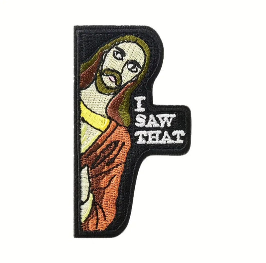 I Saw That Jesus Patch